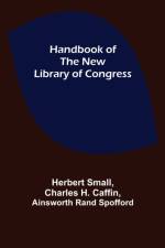Handbook of the new Library of Congress af Charles H. Caffin