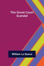 The Great Court Scandal af William Le Queux