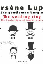 The Wedding-Ring, the Confessions Of Arsène Lupin af Maurice Leblanc