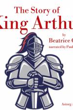 The Story of King Arthur af Beatrice Clay