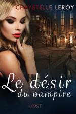 Le désir du vampire - Une nouvelle érotique af Chrystelle LeRoy
