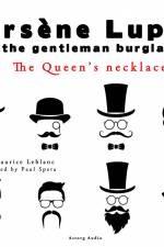 The Queen's Necklace, the Adventures of Arsene Lupin the Gentleman Burglar af Maurice Leblanc