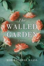 The Walled Garden af Robin Farrar Maass