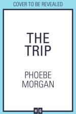 The Trip af Phoebe Morgan
