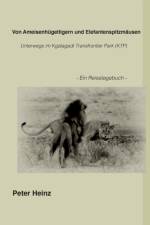 Von Ameisenhügeltigern und Elefantenspitzmäusen af Peter Heinz