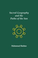 Sacred Geography and the Paths of the Sun af Mahmoud Shelton