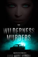 The Wilderness Murders af Anna-Marie Morgan