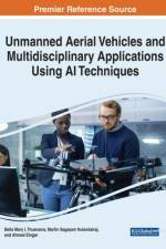 Unmanned Aerial Vehicles and Multidisciplinary Applications Using AI Techniques