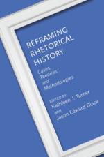 Reframing Rhetorical History af Kathleen J. Turner