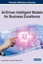 AI-Driven Intelligent Models for Business Excellence