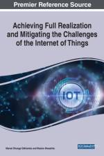 Achieving Full Realization and Mitigating the Challenges of the Internet of Things