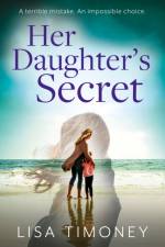 Her Daughter’s Secret af Lisa Timoney