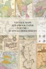 Vintage Maps Scrapbook Paper Volume 1 af Vintage Revisited Press