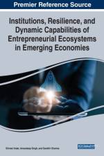 Institutions, Resilience, and Dynamic Capabilities of Entrepreneurial Ecosystems in Emerging Economies