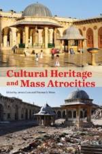Cultural Heritage and Mass Atrocities af James Cuno