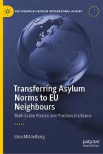 Transferring Asylum Norms to EU Neighbours af Irina Mutzelburg