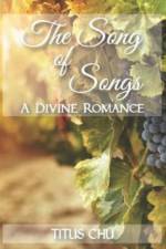 The Song of Songs, A Divine Romance af Titus Chu