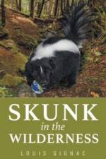 Skunk in the Wilderness af Louis Gignac