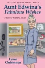 Aunt Edwina's Fabulous Wishes af Lynne Christensen