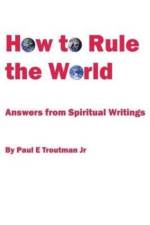 How to Rule the World af Paul E Troutman
