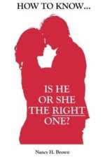 How to Know... Is He or She the Right One? af Nancy H. Brown