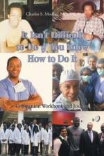 It Isn't Difficult to Do It if You Know How to Do It af Charles S. Modlin MD MBA