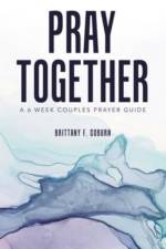 Pray Together af Brittany F. Coburn