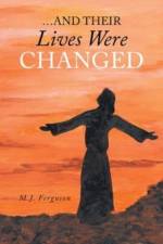 ...And Their Lives Were Changed af M. J. Ferguson