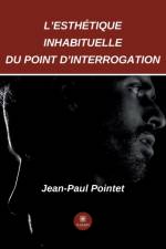 L¿esthétique inhabituelle du point d¿interrogation af Jean-Paul Pointet
