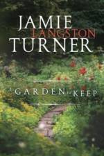 A Garden to Keep af Jamie L Turner