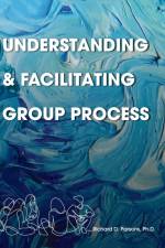 Understanding and Facilitating Group Process af Parsons Richard D. Parsons