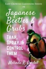 Japanese Beetles and Grubs af Cordell Rosefiend Cordell