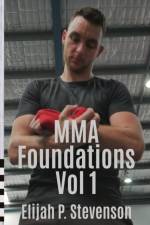 MMA Foundations af Elijah P Stevenson