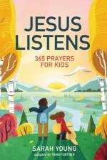 Jesus Listens: 365 Prayers for Kids af Sarah Young