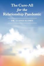 The Cure-All for the Relationship Pandemic af Lloyd Slowe