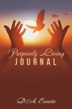 Purposely Living Journal af D. A. Everette