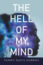 The Hell of My Mind af Tammy Davis Murphy