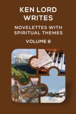 Novelettes with Spiritual Themes Volume 8 af Ken Lord