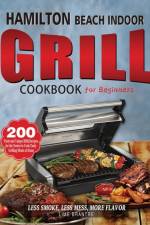 Hamilton Beach Indoor Grill Cookbook for Beginners af Lime Brantre