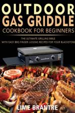 Outdoor Gas Griddle Cookbook for Beginners af Lime Brantre
