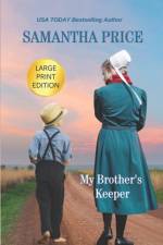 My Brother's Keeper LARGE PRINT: Amish Romance af Samantha Price