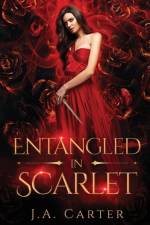 Entangled in Scarlet af J. A. Carter