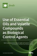Use of Essential Oils and Volatile Compounds as Biological Control Agents af Marie Laure Fauconnier