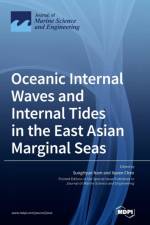 Oceanic Internal Waves and Internal Tides in the East Asian Marginal Seas af Xueen Chen