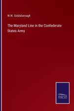 The Maryland Line in the Confederate States Army af W. W. Goldsborough