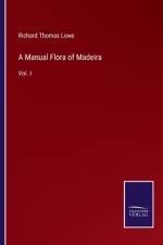 A Manual Flora of Madeira