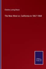 The New West or, California in 1867-1868