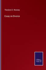 Essay on Divorce af Theodore D. Woolsey