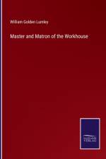 Master and Matron of the Workhouse af William Golden Lumley