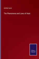 The Phenomena and Laws of Heat